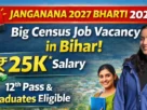 Bihar Janganana Bharti 2027 for 12th Pass & Gradudate